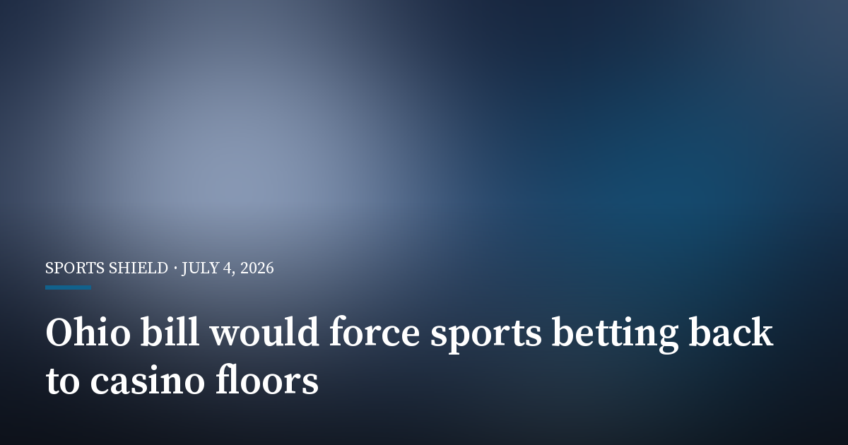 Ohio Bill Would Force Sports Betting Back to Casino Floors