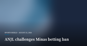 ANJL to Challenge Minas Betting-Ad Ban in Supreme Court
