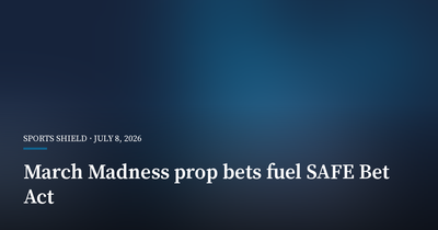 More Than 7,000 March Madness Prop Bets Fuel SAFE Bet Act Push