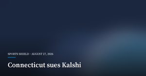 Connecticut Sues Kalshi Over Unlicensed Sports Wagers
