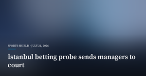 Istanbul Betting Probe Refers 17 Club Managers to Courthouse Istanbul Betting Probe Refers 17 Club Managers to Courthouse