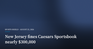 New Jersey Fines Caesars Sportsbook Nearly $300,000
