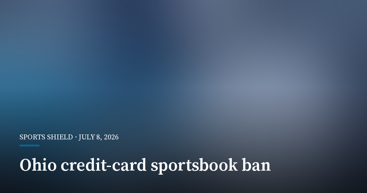 Ohio Moves to Ban Credit Cards for Sportsbook Deposits