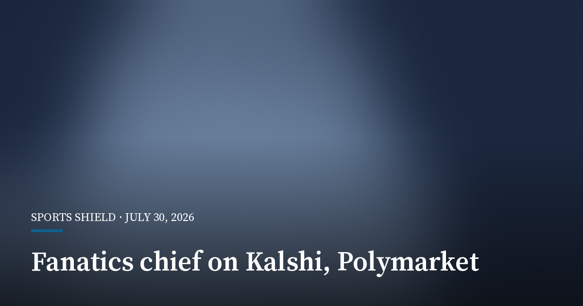 Fanatics Executive Likens Kalshi and Polymarket to Offshore Sportsbooks